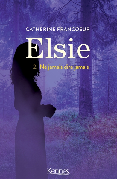 ELSIE T02 - NE JAMAIS DIRE JAMAIS