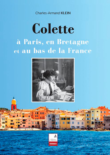 COLETTE, A PARIS, EN BRETAGNE ET AU BAS DE LA FRAN