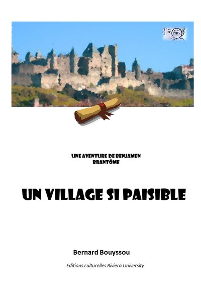 VILLAGE SI PAISIBLE - UNE AVENTURE DE BENJAMEN BRANTOME