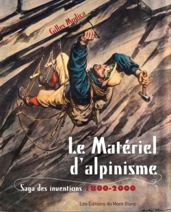 ALPINISME, LA SAGA DES INVENTIONS ET DES TECHNIQUES