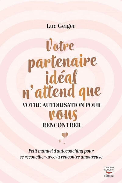 VOTRE PARTENAIRE IDEAL N´ATTEND QUE VOTRE AUTORISATION POUR VOUS RENCONTRER - PETIT MANUEL D´AUTOCOA