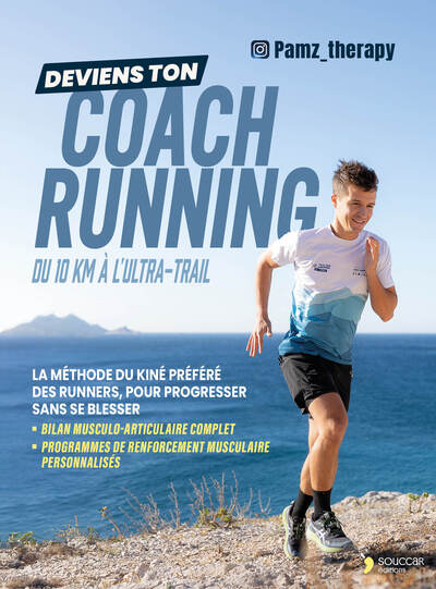 DEVIENS TON COACH RUNNING DU 10 KM A L´ULTRA-TRAIL - LA METHODE DU KINE PAMZ THERAPY POUR PROGRESSER
