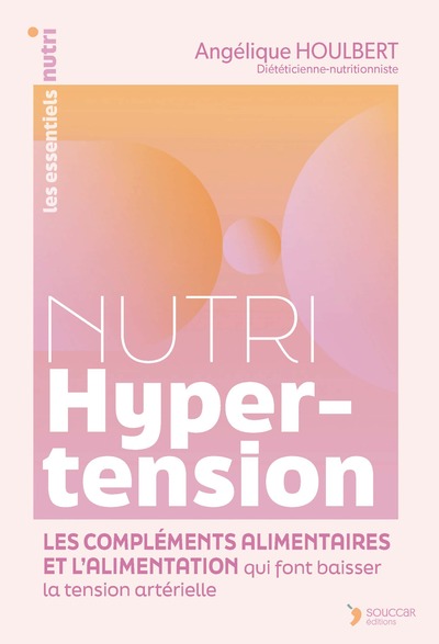 NUTRI HYPERTENSION - LES COMPLEMENTS ALIMENTAIRES ET L´ALIMENTATION QUI FONT BAISSER LA TENSION ARTE