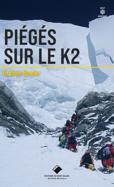 PIEGES SUR LE K2 - POCHE - L´UNE DES EPOPEE LES PLUS DRAMATIQUES DE L´HISTOIRE DE L´HIMALAYISME