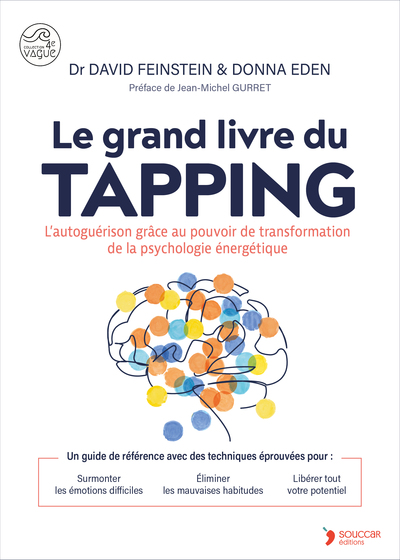 LE GRAND LIVRE DU TAPPING - L´AUTOGUERISON PAR LE TAPPING ET L´EFT POUR SE LIBERER DU STRESS ET DES