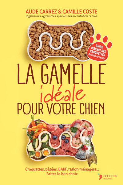 LA GAMELLE IDEALE POUR VOTRE CHIEN - CROQUETTES, PATEES, BARF, RATION MENAGERE COMMENT NOURRIR VOTRE