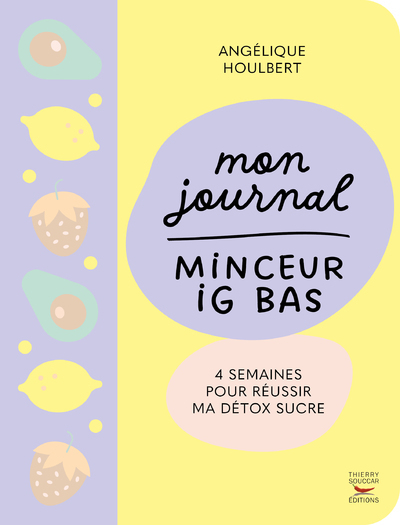 MON JOURNAL MINCEUR IG BAS - 4 SEMAINES POUR REUSSIR MA DETOX SUCRE