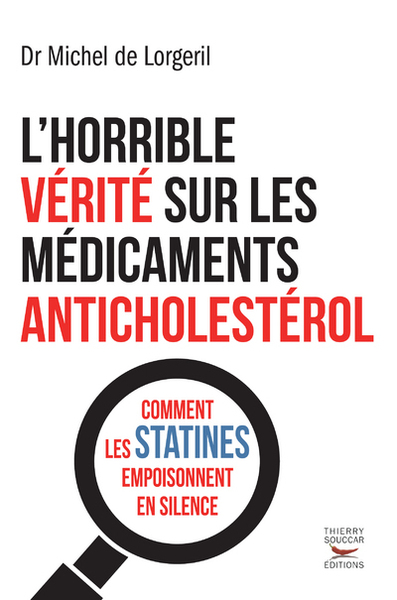 HORRIBLE VERITE SUR LES MEDICAMENTS ANTICHOLESTEROL (L´)