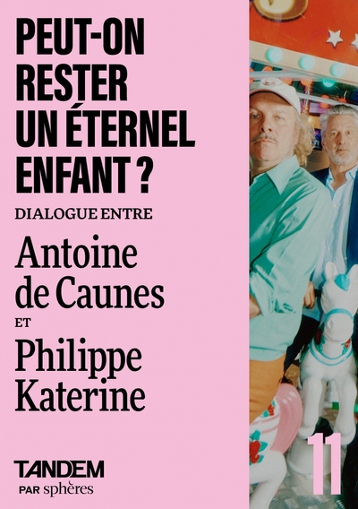 PEUT-ON RESTER UN ETERNEL ENFANT ? - DIALOGUE ENTRE ANTOINE