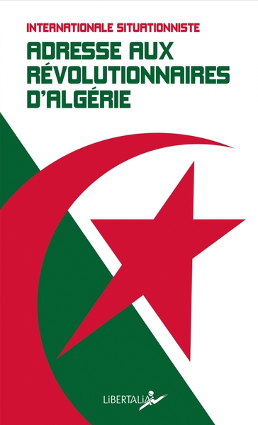ADRESSE AUX REVOLUTIONNAIRES D ALGERIE - ET AUTRES TEXTES