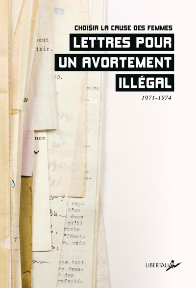 LETTRES POUR UN AVORTEMENT ILLEGAL (1971-1974)