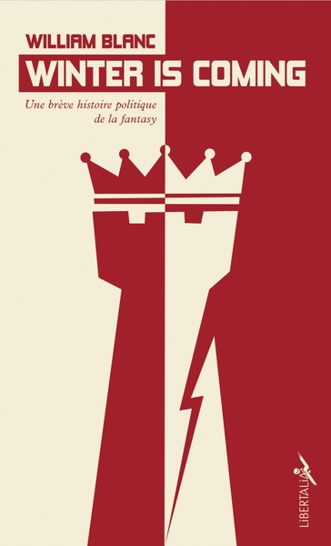 WINTER IS COMING - UNE BREVE HISTOIRE POLITIQUE DE LA FANTASY - POCHE