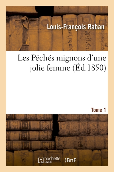 PECHES MIGNONS D´UNE JOLIE FEMME. TOME 1