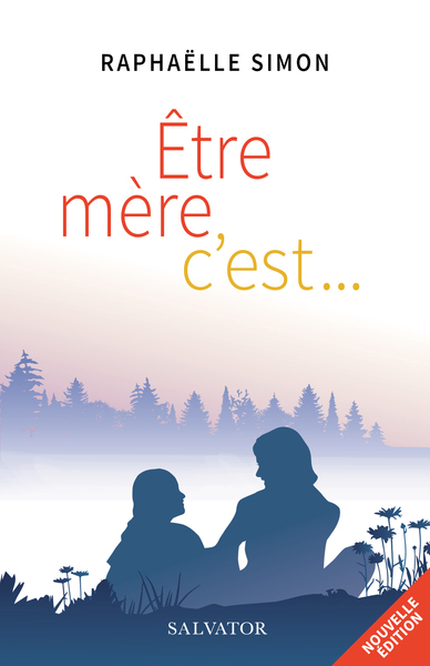 ETRE MERE, C EST...