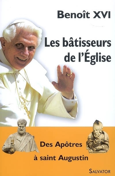 BATISSEURS DE L´EGLISE, DES APOTRES A SAINT AUGUSTIN