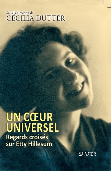 COEUR UNIVERSEL, REGARDS CROISES SUR ETTY HILLESUM
