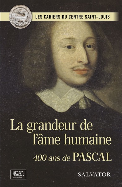 GRANDEUR DE LAME HUMAINE - 400 ANS DE PASCAL