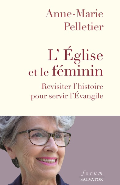 L´EGLISE ET LE FEMININ - REVISITER L´HISTOIRE POUR SERVIR L´EVANGILE
