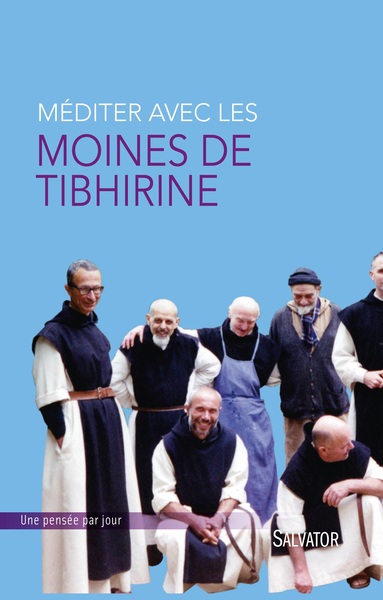 MEDITER AVEC LES MOINES DE TIBHIRINE