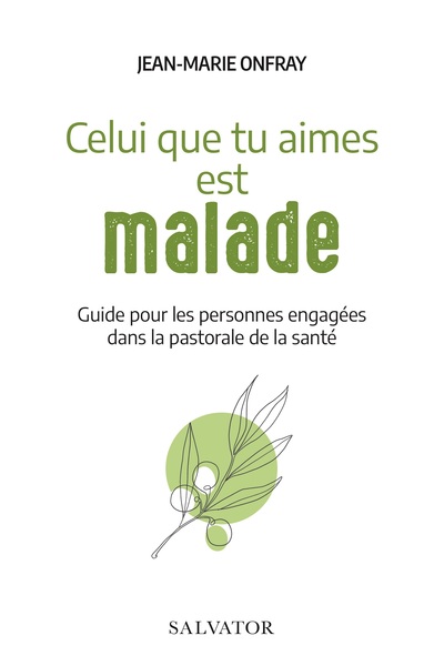 CELUI QUE TU AIMES EST MALADE - GUIDE POUR LES PERSONNES ENGAGEES DANS LA P