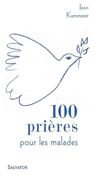 100 PRIERES POUR LES MALADES