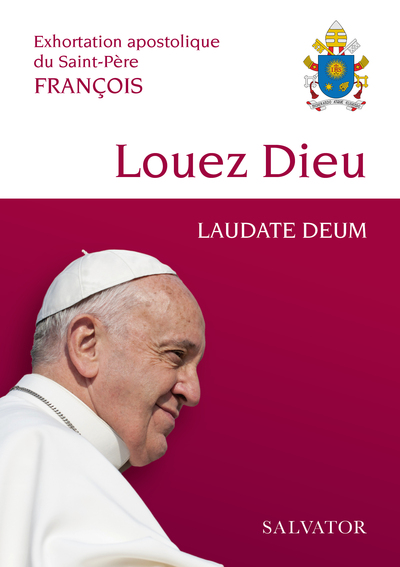 EXHORTATION APOSTOLIQUE DU SAINT-PERE FRANCOIS LOUEZ DIEU, LAUDATE DEUM