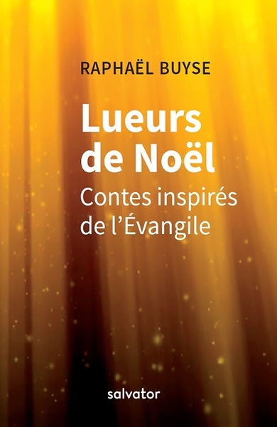 LUEURS DE NOEL. CONTES INSPIRES DE L´EVANGILE
