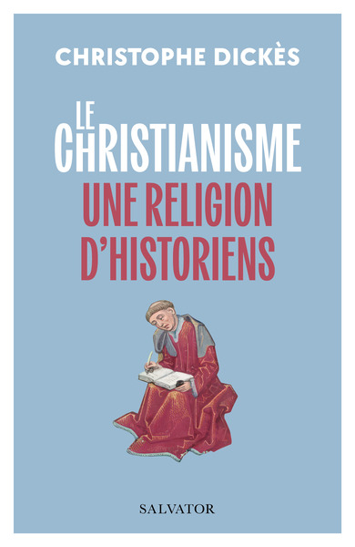 LE CHRISTIANISME, UNE RELIGION D´HISTORIENS