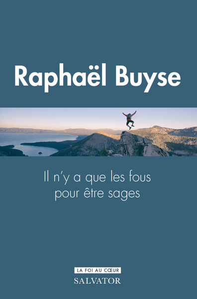 IL N´Y A QUE DES FOUS POUR ETRE SAGES : LE DON DE SAGESSE