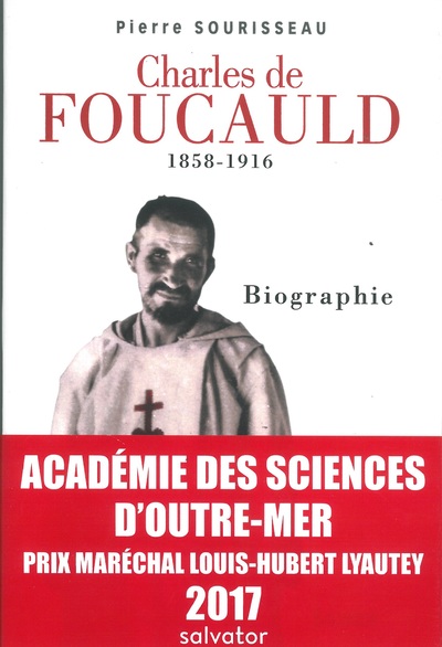 CHARLES DE FOUCAULD 1858-1916. BIOGRAPHIE