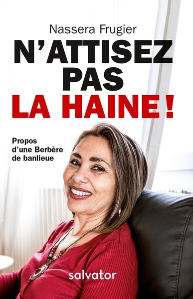 N´ATTISEZ PAS LA HAINE ! PROPOS D´UNE BERBERE DE BANLIEUE