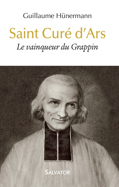 SAINT CURE D´ARS. LE VAINQUEUR DU GRAPPIN