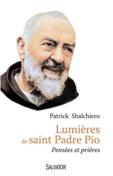 LUMIERES DE SAINT PADRE PIO. PENSEES ET PRIERES