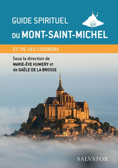 GUIDE SPIRITUEL DU MONT-SAINT-MICHEL - ET SES CHEMINS