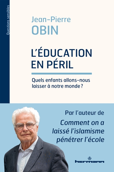 L´EDUCATION EN PERIL - QUELS ENFANTS ALLONS-NOUS LAISSER A NOTRE MONDE ?