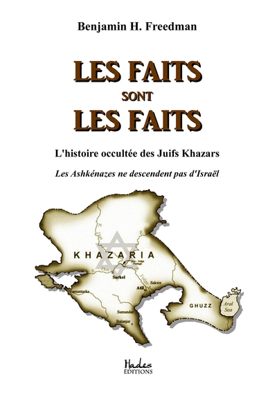 FAITS SONT LES FAITS ; L´HISTOIRE OCCULTEE DES JUIFS KHAZARS
