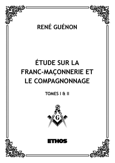 ETUDE SUR LA FRANC-MACONNERIE ET LE COMPAGNONNAGE (TOMES 1 & 2)
