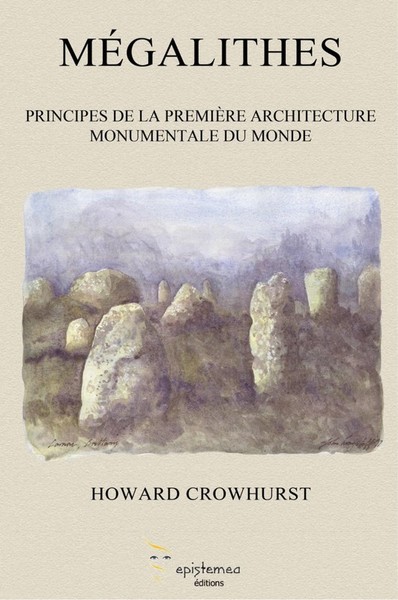 MEGALITHES PRINCIPES DE LA PREMIERE ARCHITECTURE MONUMENTALE DU MONDE