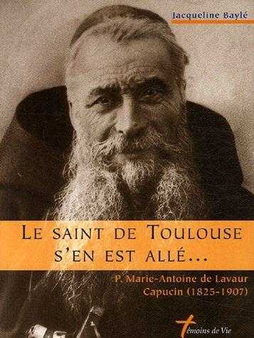 SAINT DE TOULOUSE S EN EST ALLE P. MARIE-ANTOINE DE LAVAUR CAPUCIN