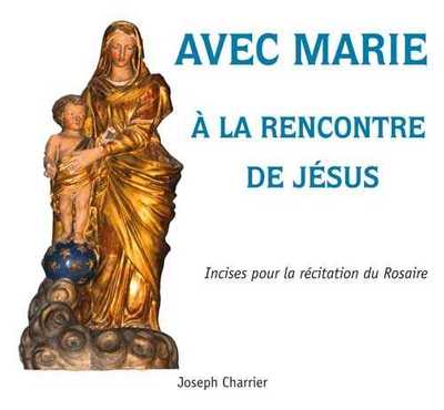 AVEC MARIE A LA RENCONTRE DE JESUS