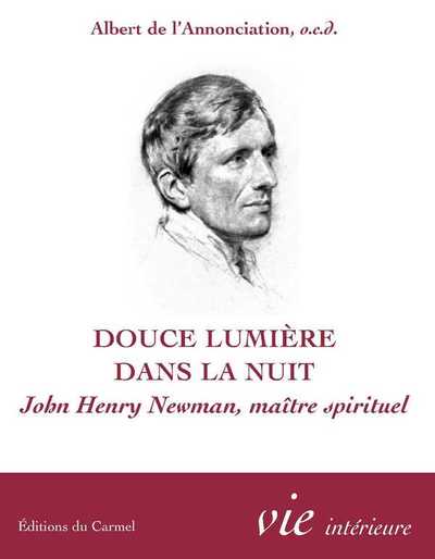 DOUCE LUMIERE DANS LA NUIT JH NEWMAN GUIDE SPIRITUEL