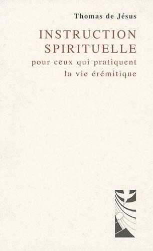 INSTRUCTION SPIRITUELLE POUR CEUX QUI PRATIQUENT LA VIE EREMITIQUE