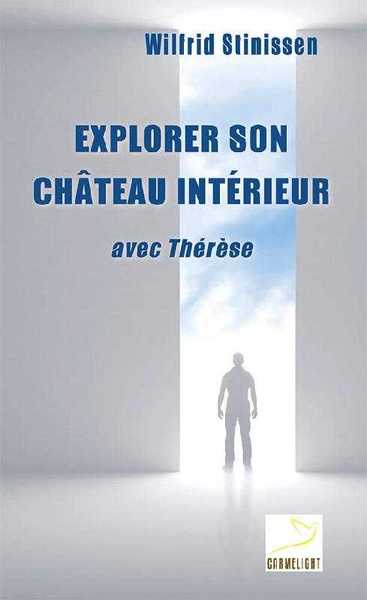 EXPLORER SON CHATEAU INTERIEUR AVEC THERESE