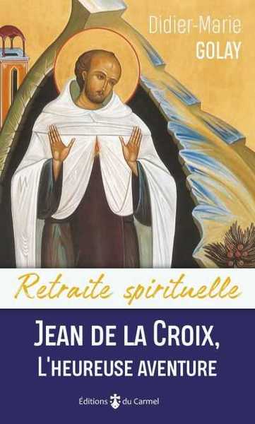 JEAN DE LA CROIX, L´HEUREUSE AVENTURE