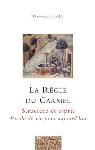 REGLE DU CARMEL STRUCTURE ET ESPRIT