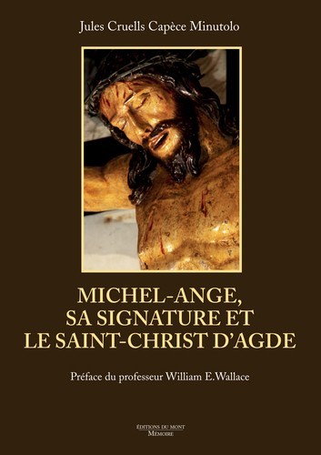 MICHEL-ANGE, SA SIGNATURE ET LE SAINT CHRIST D AGDE