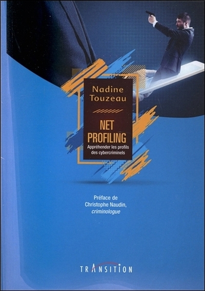 NET PROFILING - APPREHENDER LES PROFILS DES CYBERCRIMINELS