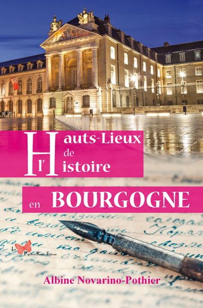 HAUTS LIEUX DE L´HISTOIRE EN BOURGOGNE, TOME 7