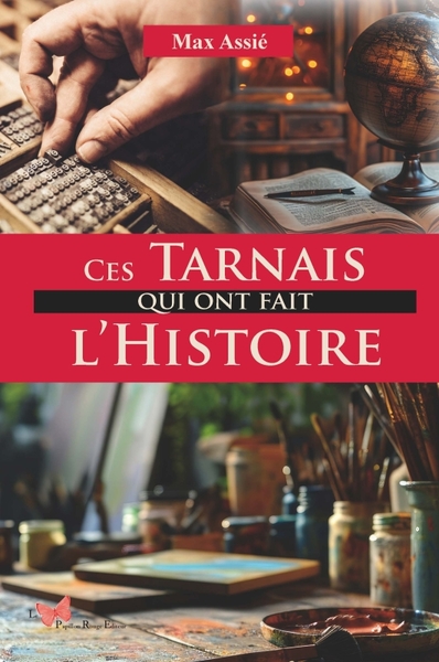 CES TARNAIS QUI ONT FAIT L´HISTOIRE