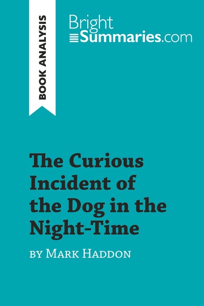 THE CURIOUS INCIDENT OF THE DOG IN THE NIGHT-TIME BY MARK HADDON (BOOK ANAL